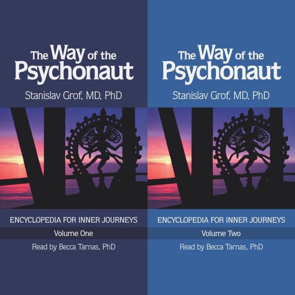 The Way of the Psychonaut Vol. 1: Encyclopedia for Inner Journeys -- Stanislav G